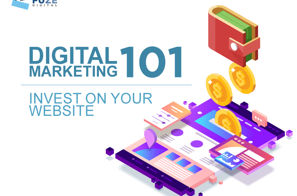 DIGITAL MARKETING 101: INVEST ON YOUR WEBSITE